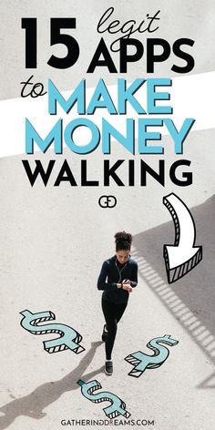 a woman running with the words 15 best apps to make money walking