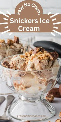 an ice cream sundae in a glass bowl with the words, easy no churn snickkers ice cream