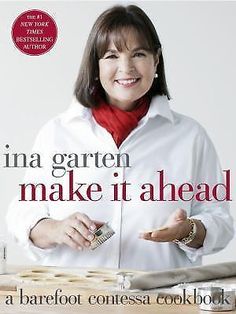 the book cover for ina gartern make it ahead by barbara contesa cookbook