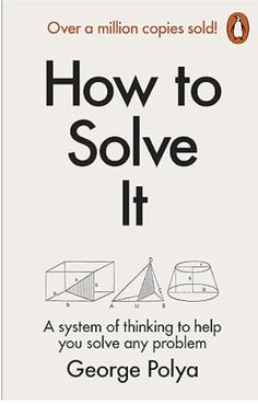 the book cover for how to solve it by george polya, which is written in black