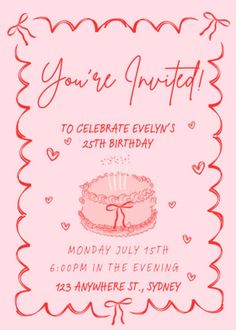 a pink birthday party card with an image of a cake on the front and words, you're invited to celebrate evelyn's 25th birthday