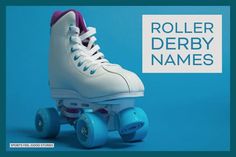 a roller derby shoe with blue wheels and white laces on a blue background that says roller derby names