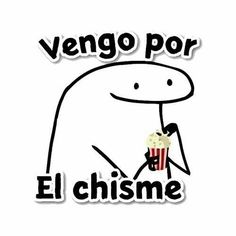 a sticker that says, venga por el chisme