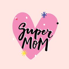 a pink heart with the words super mom written in black ink on a pink background