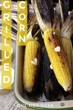 grilled corn on the cob in a container with text overlay that reads gourmet fried