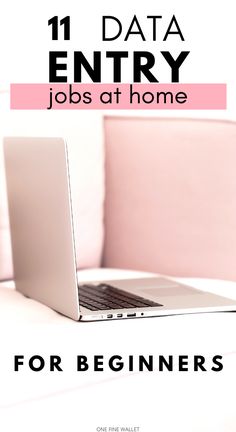 an open laptop computer sitting on top of a white table with the words 11 data entry jobs at home for beginners