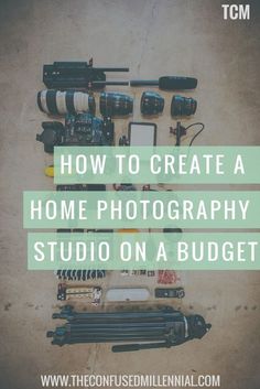 the contents of a photography studio with text overlay that reads how to create a home photography studio on a budget