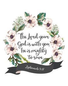 the lord your god is with you he is mighty to save