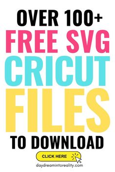 the text over 100 free svg cricut files to download is shown in blue, yellow and pink