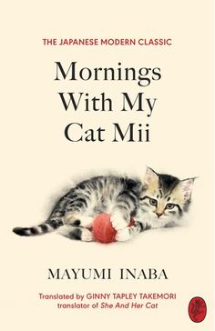 a book cover with a cat laying on top of it's back and the title, mornings with my cat mii