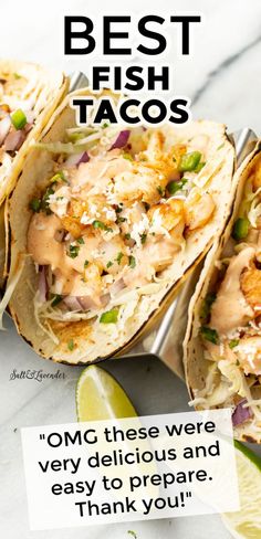 three tacos and lime wedges with text overlay that reads best fish tacos - "OMG these were very delicious and easy to prepare. Thank you!" Healthy Fish Dinner Recipes, Dinner Recipes Seafood, Best Fish Taco Recipe, Tacos Fish, Best Fish Tacos, Fish Taco Sauce, Easy Fish Tacos, Cod Fish Recipes, Fish Dinner Recipes