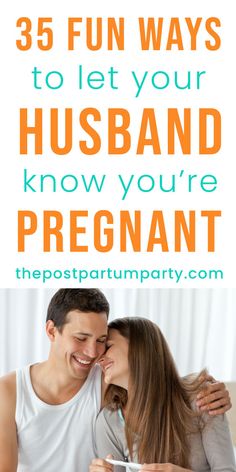 a man and woman sitting next to each other with the text 35 fun ways to let your husband know you're pregnant