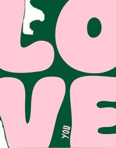 a pink and green poster with the words love on it