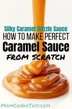 an orange sauce being poured on top of it with the words silky caramel drizzle sauce how to make perfect caramel sauce from scratch