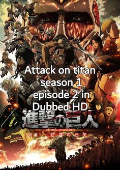 the poster for attack on titan season 1 episode 2 in dubbed hd, with characters from