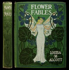 the front and back covers of flower fables by louisa m alcottt