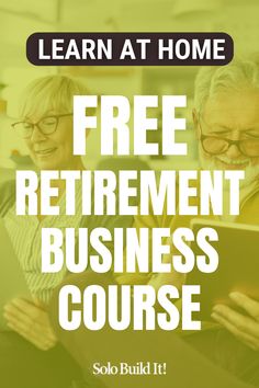 two people looking at a tablet with the text learn at home free retirement business course