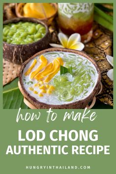 how to make lod chong authentic recipe with coconuts and other ingredients in bowls