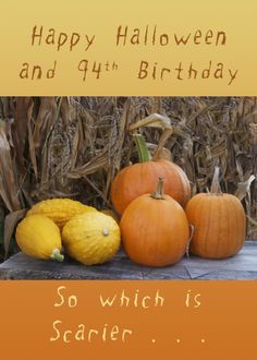 Happy 94th Halloween Birthday, Pumpkins and Squash card Squash Card, Halloween Happy Birthday, Pumpkin Squash, Happy 30th, Happy 50th, Pumpkin Colors, Halloween Images, God Parents, Happy Birthday Card