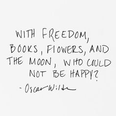 a black and white drawing with the words, with freedom books flowers and the moon who could not be happy?