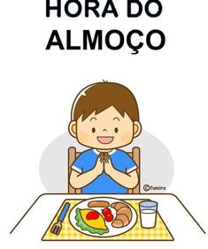 a boy sitting at a table with food in front of him and the words hora do almoco