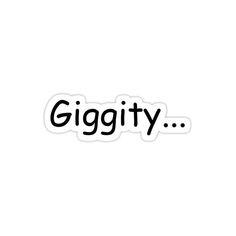 the word gigty written in black ink on a white background sticker with an image of