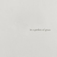 the words in a garden of grace are written on white paper