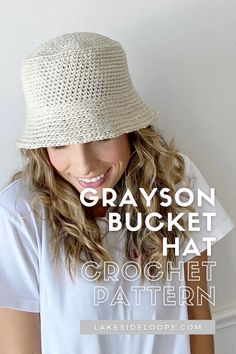 a woman wearing a white hat with the words grayson bucket hat crochet pattern