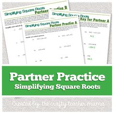 two sheets of paper with text that says partner practice simplifying square roots