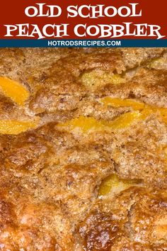 an old school peach cobbler is shown with the title overlay reading, old school peach cobbler