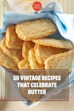 some cookies are stacked on top of each other with the title overlay reads 50 vintage recipes that celebrate butter