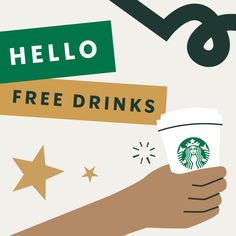 a hand holding a starbucks cup with the words hello, free drinks