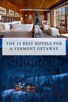 the 12 best hotels for a vermont getaway