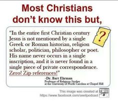 a sign that says most christians don't know this but, in the entire first christian century jesus is not memoed by a single greek or roman historian