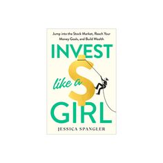 the book cover for invest like a girl