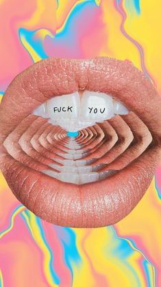 a woman's lips with the words f k you written on them in front of an abstract background