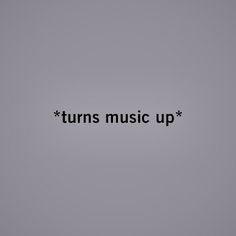 the words turns music up on a gray background