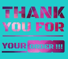 the words thank you for your order are shown in pink and blue letters on a teal background