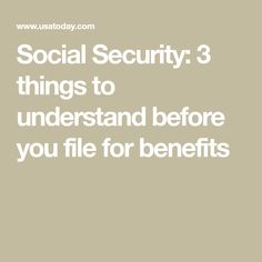 the words social security 3 things to understand before you file for benefits