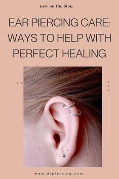 an ear piercing care guide with the words, how to help with perfect healing