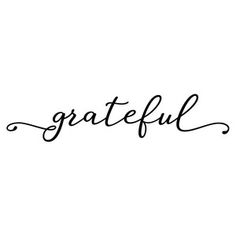 the word grateful written in cursive writing on a white background with black ink