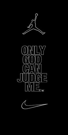 a black and white poster with the words, only god can judge me on it