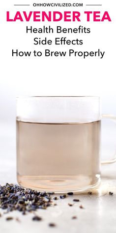 lavender tea in a glass mug with the words lavender tea health benefits side effects how to brew properly