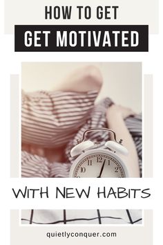 Habits for Success, Discover how to stay motivated when you introduce new habits. Improve your productivity, increase your energy & focus with habits. Morning and evening routine ideas for busy women. #habits #habitsacking How To Get Motivated, Effective Time Management, Get Motivated