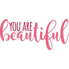 the words you are beautiful written in pink ink