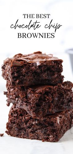 three brownies stacked on top of each other with the words, the best chocolate chip brownies