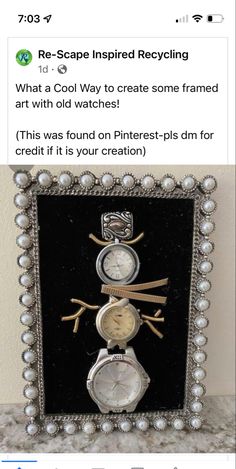 an image of a clock made out of old watches and pearls on a shelf with the caption're - scraps inspired recycling what a cool way to create some framed art with old watches? '