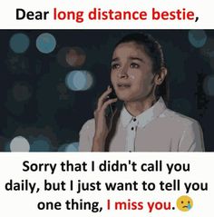 a woman talking on a cell phone with the caption dear long distance bestie, sorry that i didn't call you daily, but just want to tell you one thing