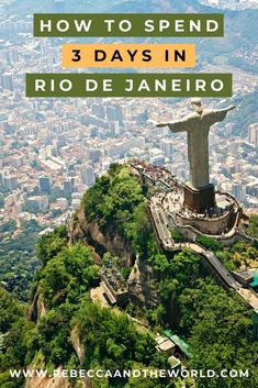 the statue of christ on top of a mountain with text overlay reading how to spend 3 days in rio de janero