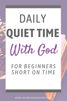 the words daily quiet time with god for beginners short on time in purple and white